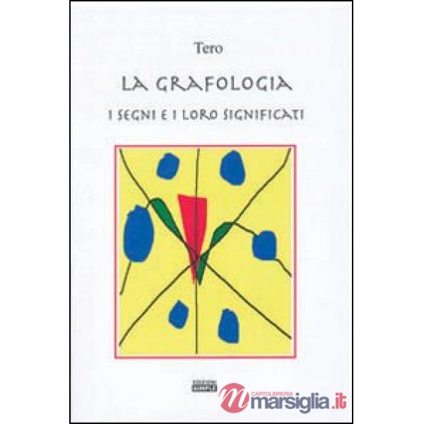Grafologia, i segni e i loro significati (La)