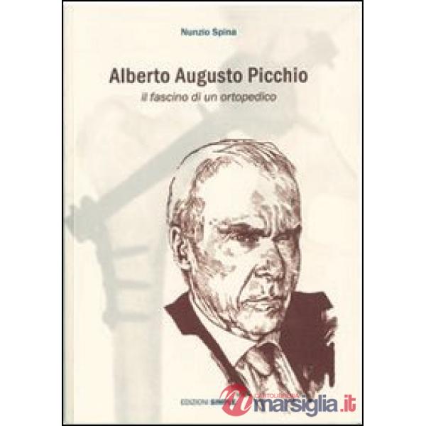 Alberto Augusto Picchio. Il fascino di un ortopedico
