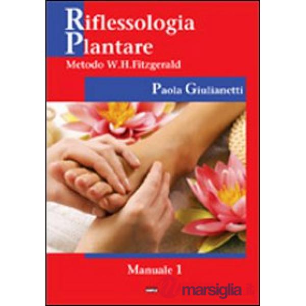Riflessologia plantare. Metodo W. H. Fitzgerald