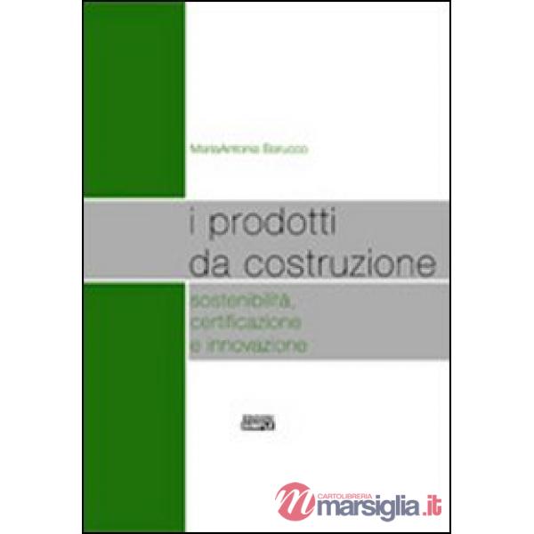 Prodotti da costruzione sostenibilità, certificazione e innovazione (I)
