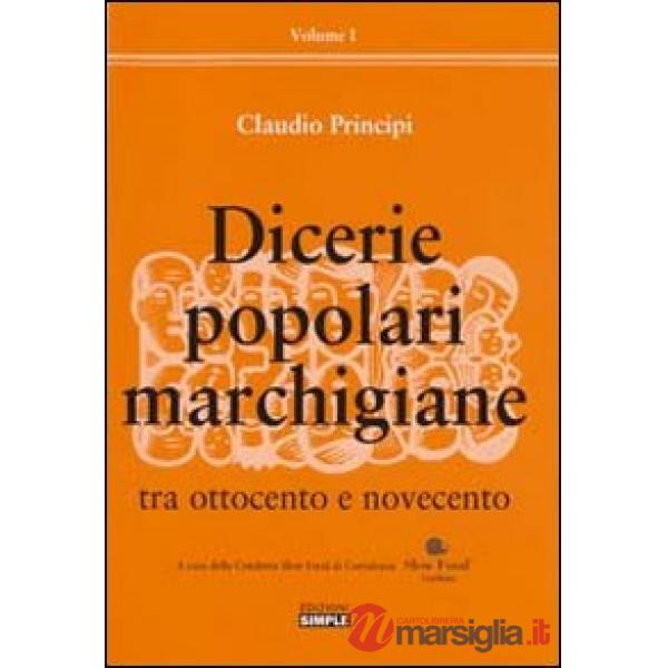 Dicerie popolari marchigiane. Vol. 1: Tra Ottocento e Novecento
