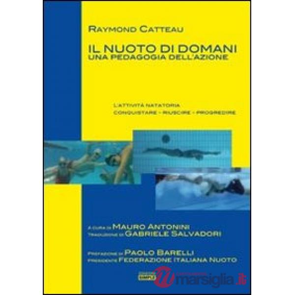 Nuoto di domani. Una pedagogia dell'azione (Il)