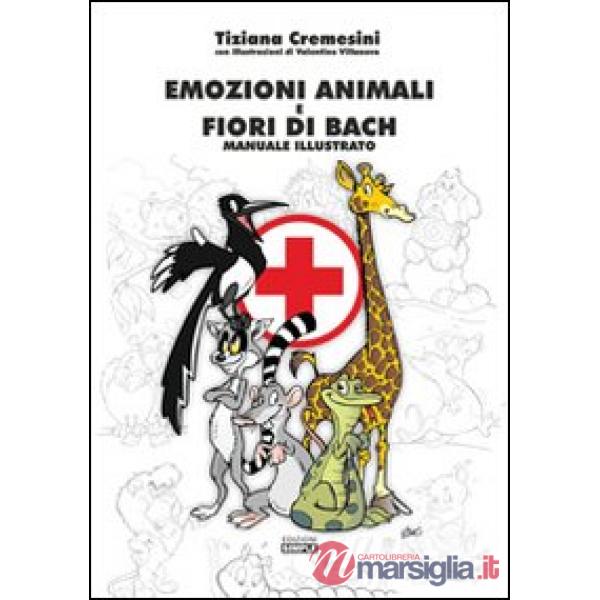 Emozioni animali e fiori di Bach. Manuale illustrato