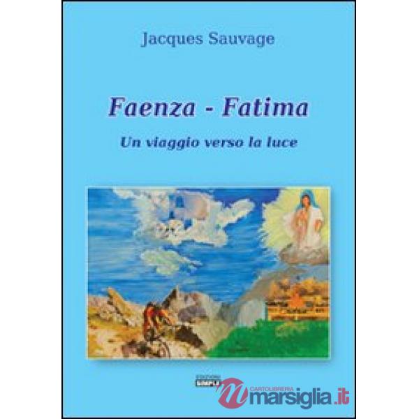 Faenza-Fatima. Un viaggio verso la luce