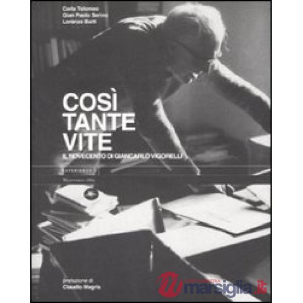 Così tante vite. Il Novecento di Giancarlo Vigorelli