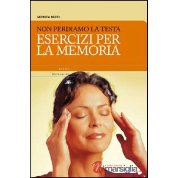 Non perdiamoci la testa. Esercizi per la memoria