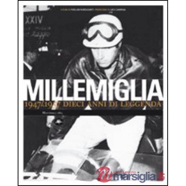 Millemiglia. Cento immagini per raccontare la corsa più bella del mondo