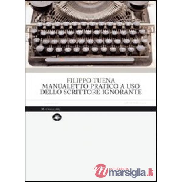 Manualetto pratico a uso dello scrittore ignorante