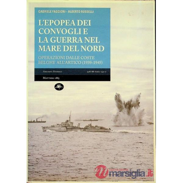 Epopea dei convogli e guerra nel Mare del Nord. Operazioni dalle coste belghe ne