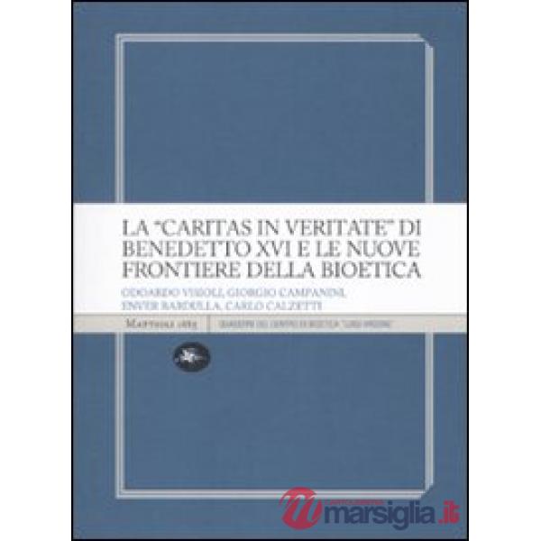 «Caritas in veritate» di Benedetto XVI e le nuove frontiere della bioetica (La)