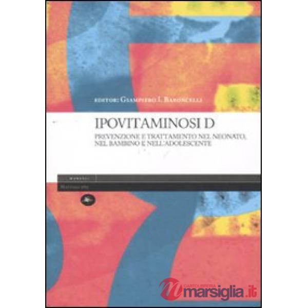 Ipovitaminosi D. Prevenzione e trattamento nel neonato, nel bambino e nell'adolescente