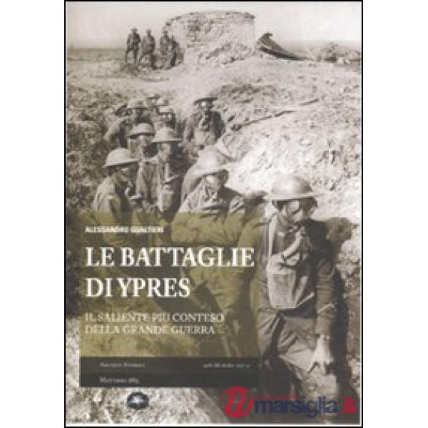 Battaglie di Ypres. Il saliente più conteso della grande guerra (Le)