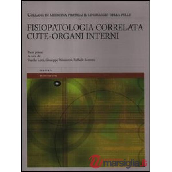 Fisiopatologia correlata cute-organi interni. Il linguaggio della pelle