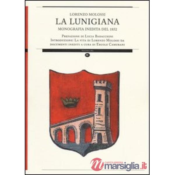 Lunigiana. Monografia inedita del 1852 (La)