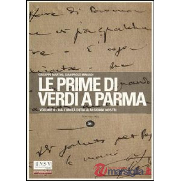 Prime di Verdi a Parma (Le). Vol. 2: Dall'Unità d'Italia ai giorni nostri.