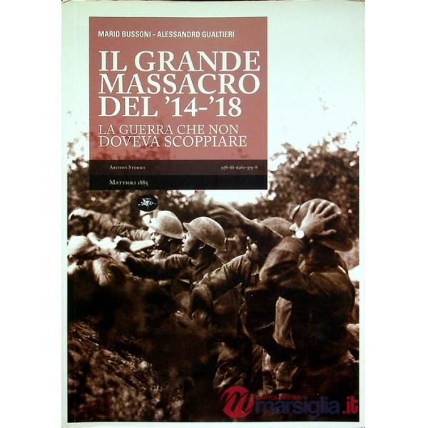 Grande massacro del '14-'18. La guerra che non doveva scoppiare (Il)