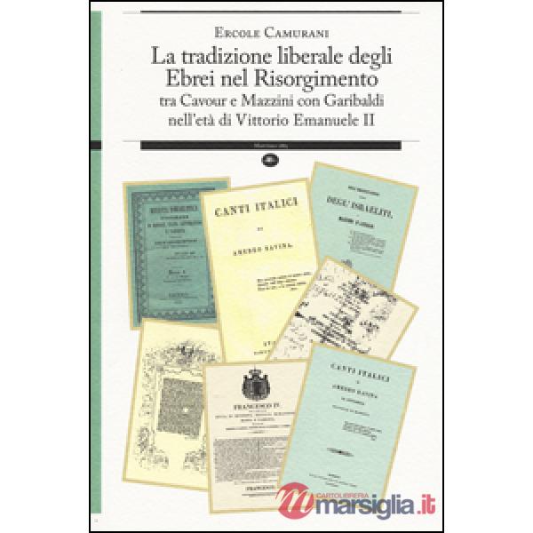 Tradizione liberale degli ebrei nel Risorgimento. Tra Cavour e Mazzini con Garib