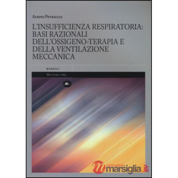 Insufficienza respiratoria: basi razionali dell'ossigeno-terapia e della ventilazione meccanica (L')