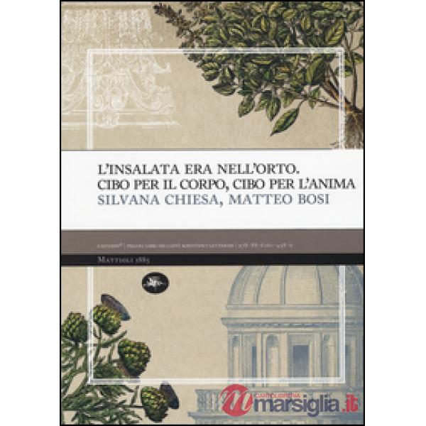 Insalata era nell'oro. Cibo per il corpo, cibo per l'anima (L')