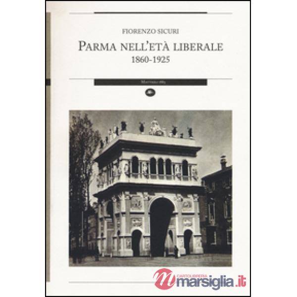 Parma nell'età liberale 1860-1925