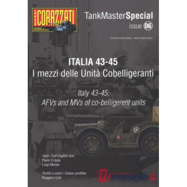 Italia 43-45. I mezzi delle Unità cobelligeranti. Tank master special. Ediz. italiana e inglese. Vol. 6
