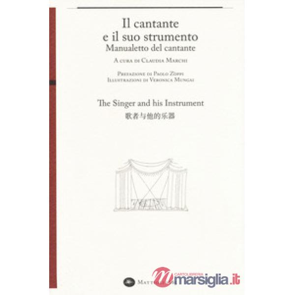 Cantante e il suo strumento. Manualetto del cantante (Il)