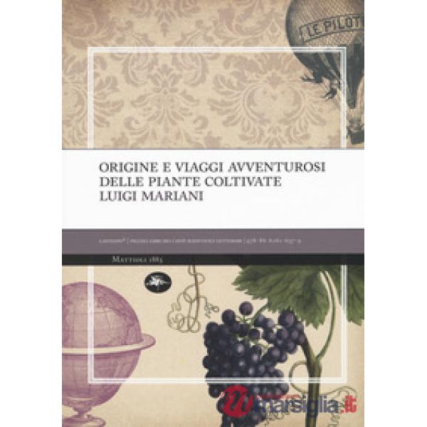 Origine e viaggi avventurosi delle piante coltivate