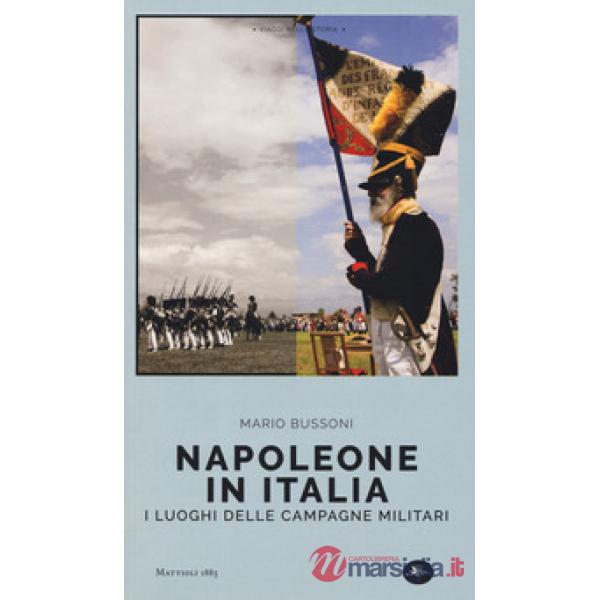 Napoleone in Italia. I luoghi delle campagne militari