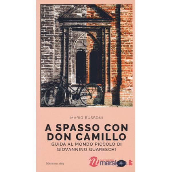 A spasso con Don Camillo. Guida al mondo piccolo di Giovannino Guareschi