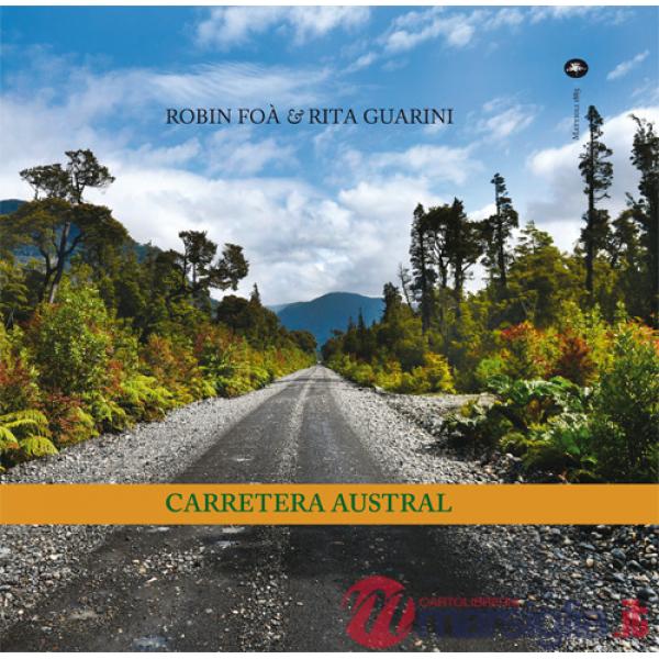 Carretera Austral. Ediz. italiana e spagnola
