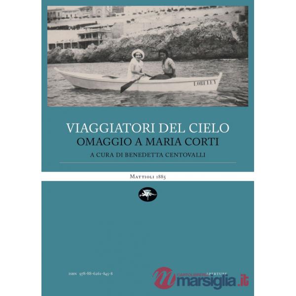 Viaggiatori del cielo. Omaggio a Maria Corti