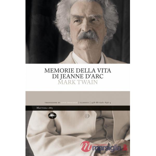 Memorie della vita di Jeanne d'Arc. Ediz. integrale