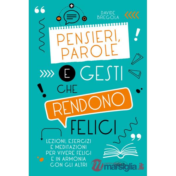 Pensieri, parole e gesti che rendono felici