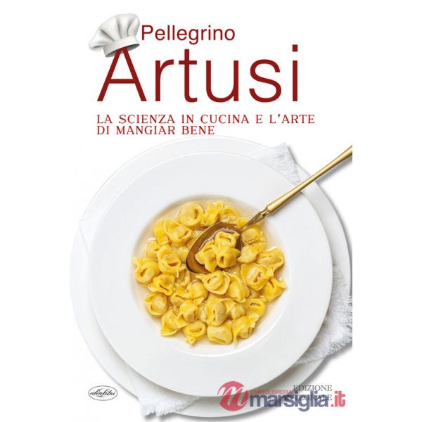 Scienza in cucina e l'arte di mangiar bene (La)