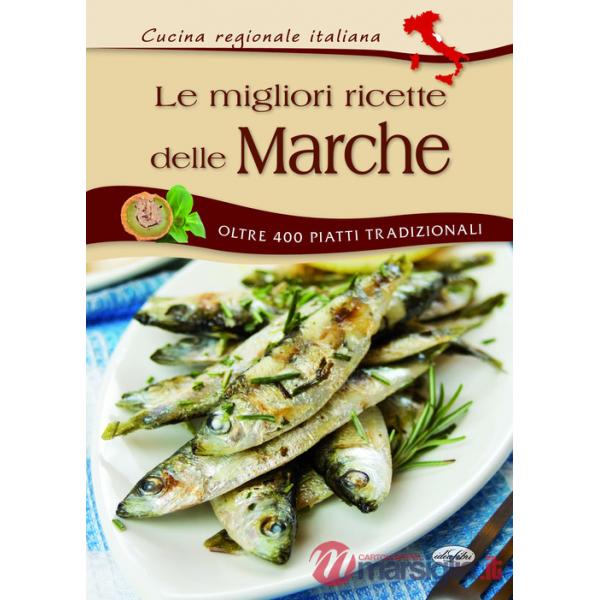Migliori ricette delle Marche (Le)