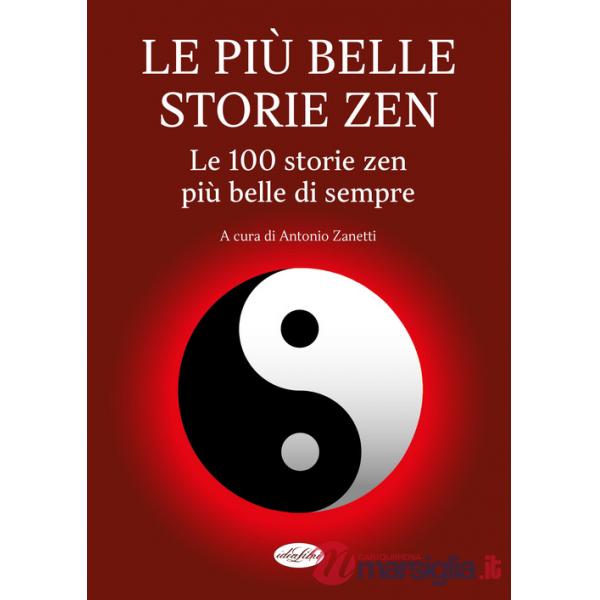 Più belle storie zen. Le 100 storie zen più belle di sempre (Le)