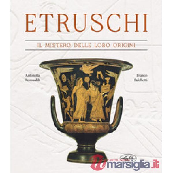 Etruschi. Il mistero delle loro origini
