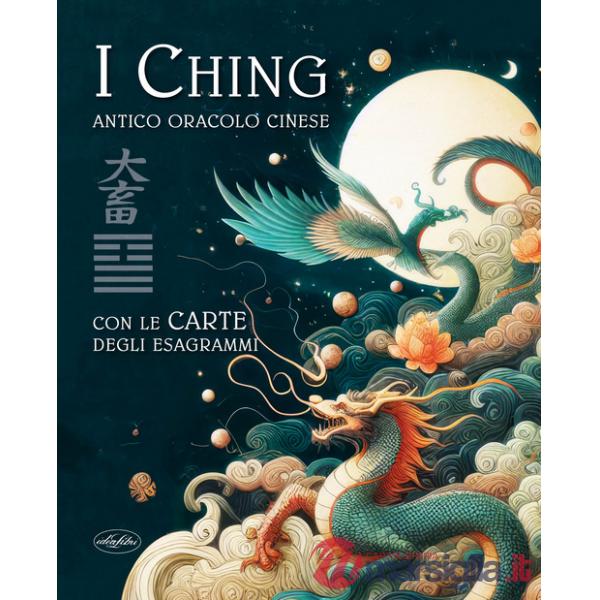 I Ching. Antico oracolo cinese. Con le carte degli esagrammi