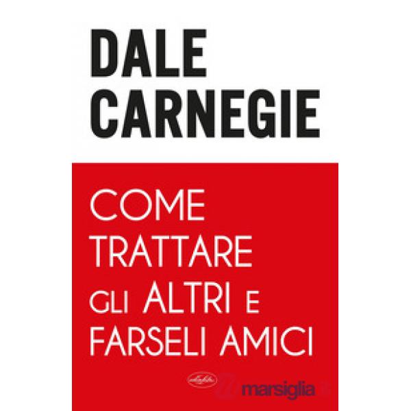 Come trattare gli altri e farseli amici