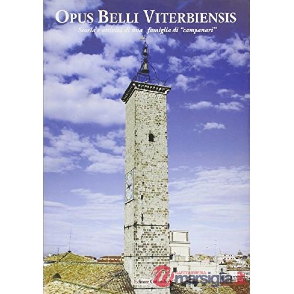 Opus belli viterbiensis. Storia e attività di una famiglia di «campanari»
