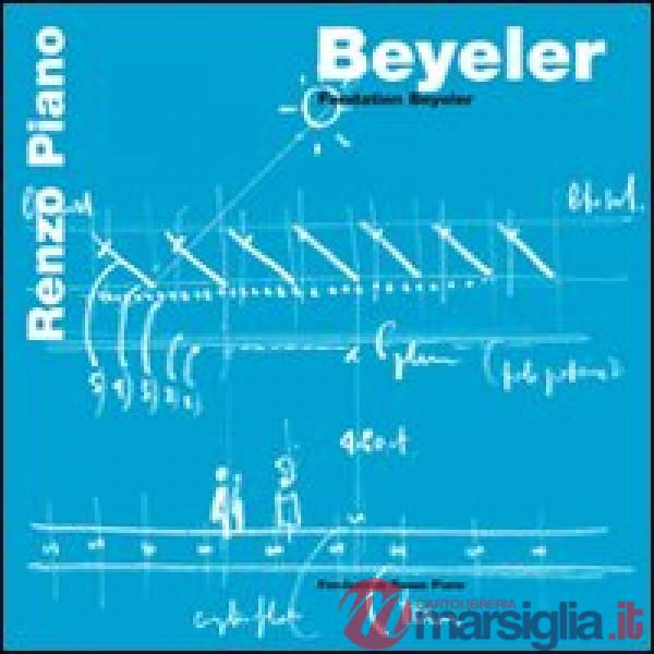 Beyeler. Fondation Beyeler. Ediz. francese e tedesca