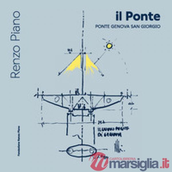 Ponte. Ponte Genova San Giorgio. Ediz. italiana e inglese (Il)