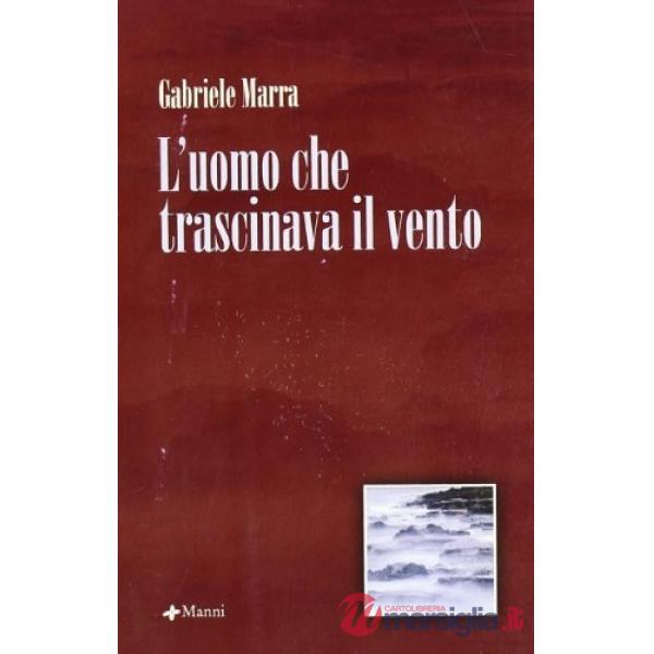 Uomo che trascinava il vento (L')