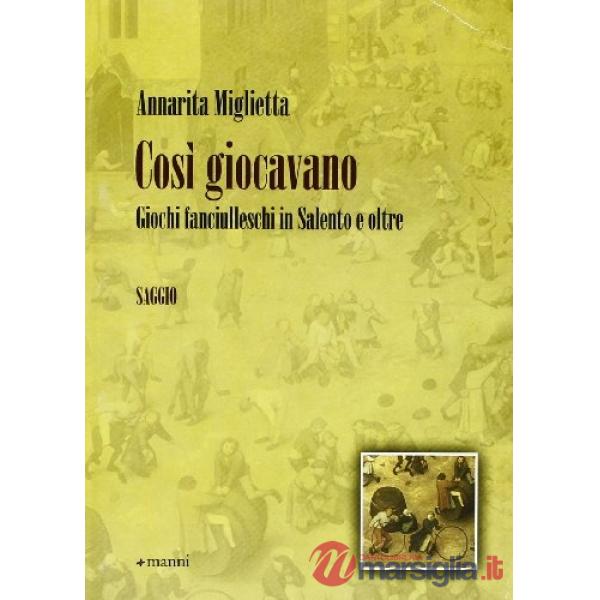 Così giocavano. Giochi fanciulleschi in Salento e oltre