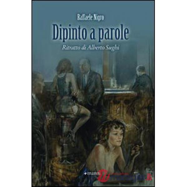 Dipinto a parole. Ritratto di Alberto Sughi