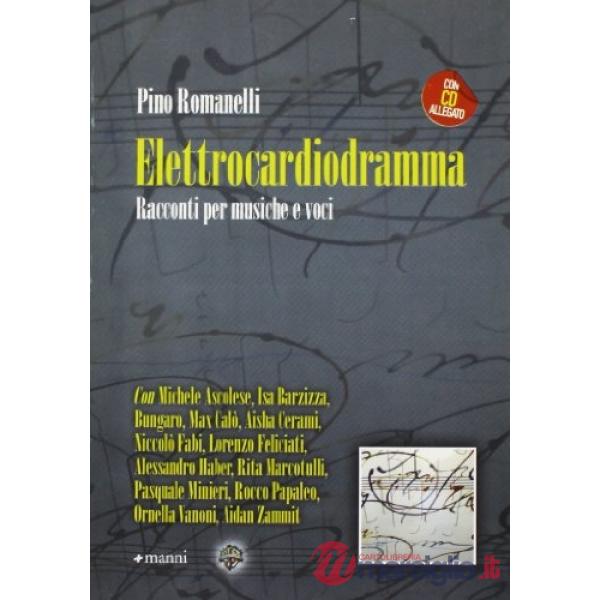 Elettrocardiodramma. Racconti per musiche e voci