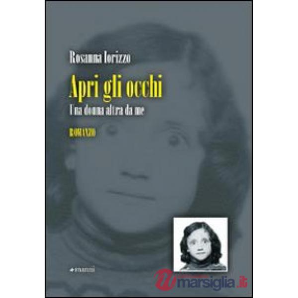 Apri gli occhi. Una donna altra da me