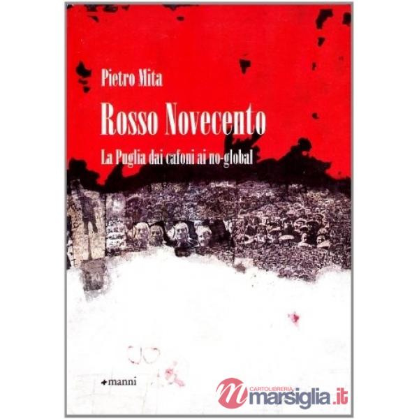 Rosso Novecento. La Puglia dai cafoni ai no global