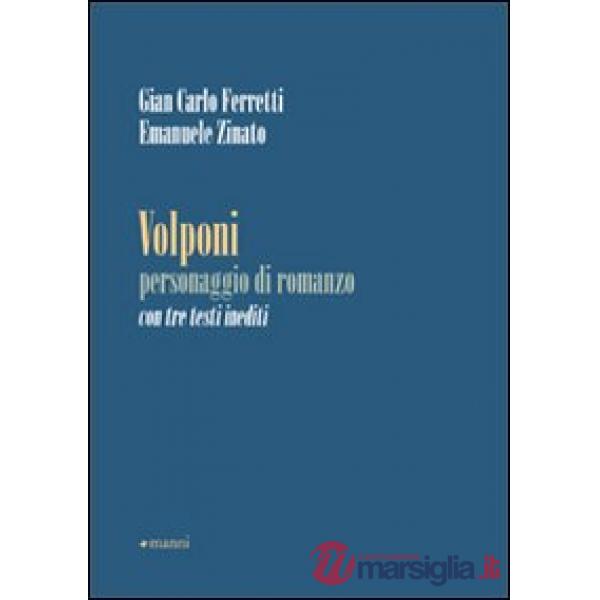 Volponi personaggio di romanzo. Con tre testi inediti