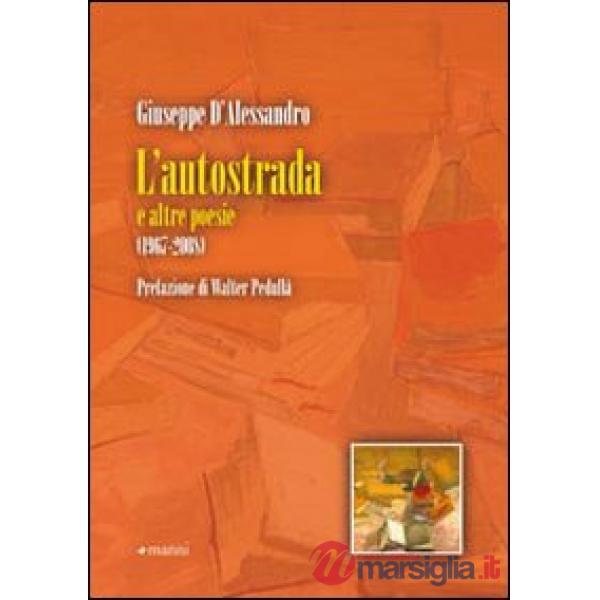 Autostrada e altre poesie. 1967-2008 (L')